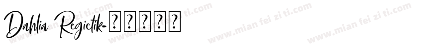 Dahlia Regictik字体转换